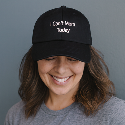 I Can’t Mom Today Funny Mom Hat